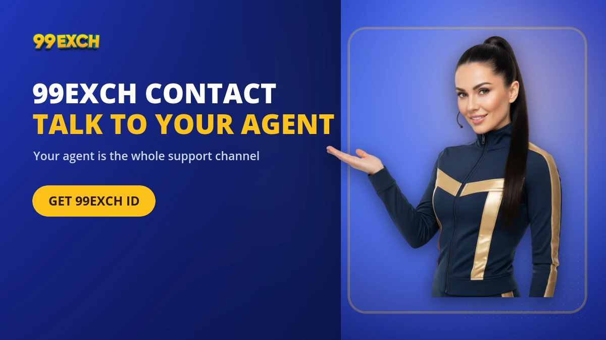 99exch contact banner showing that your agent is the whole support channel